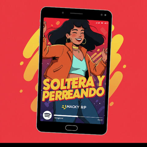 SOLTERA Y PERREANDO