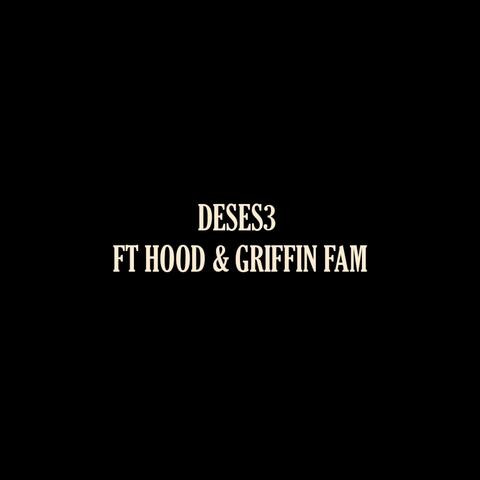 Deses3 Session (feat. HOOD & Griffin Fam)