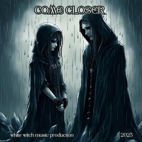 Come Closer