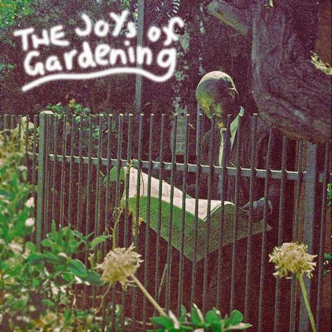 The Joys of Gardening