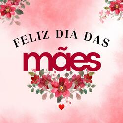 Feliz dia das Mães