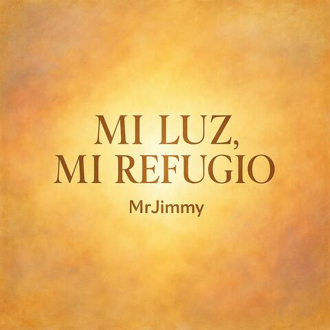 Mi Luz, Mi Refugio