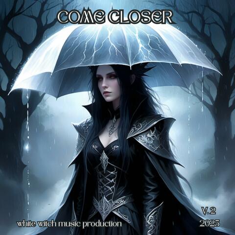 Come Closer V.2