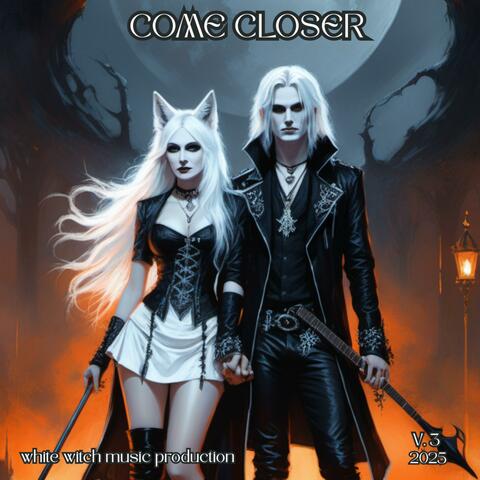 Come Closer V.3