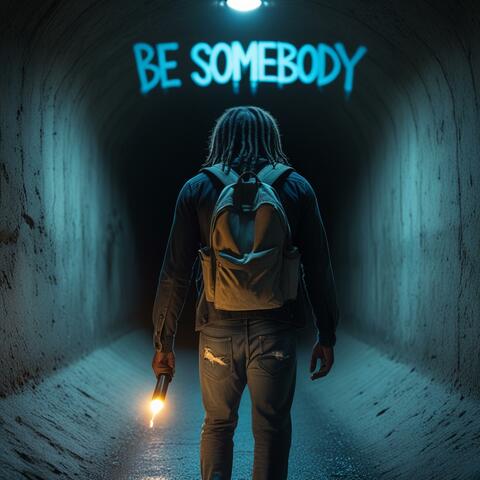 Be Somebody
