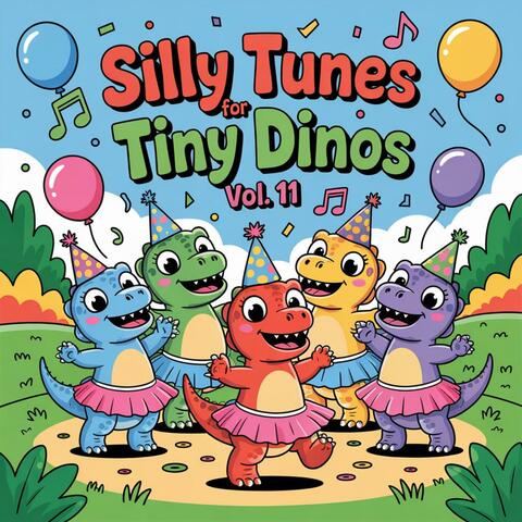 Silly Tunes for Tiny Dinos Vol 11