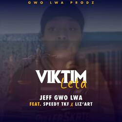 Viktim Leta (feat. Jeff Gwo Lwa & Liz'art)
