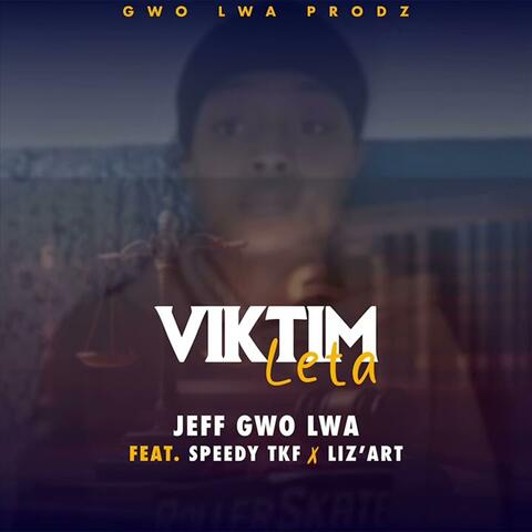 Viktim Leta (feat. Jeff Gwo Lwa & Liz'art)