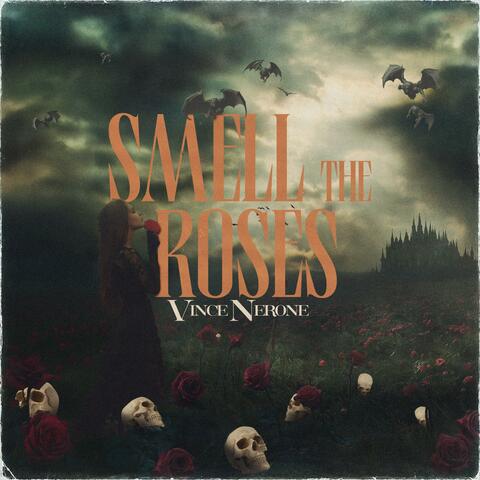 SMELL THE ROSES