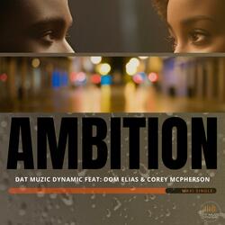 Ambition (feat. Dom Elias & Corey McPherson)
