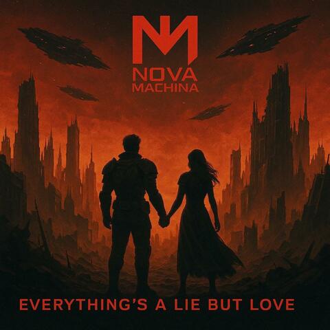 Everything's a Lie but Love
