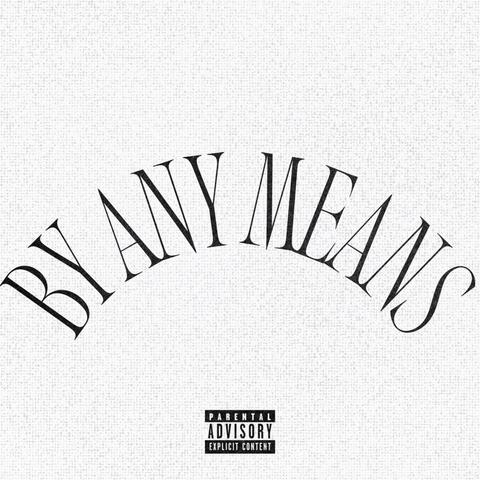 BY ANY MEANS