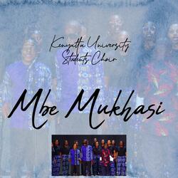 Mbe Mukhasi (KU Choir Version)