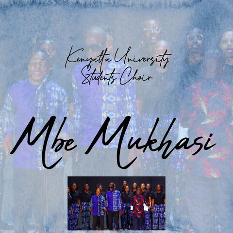 Mbe Mukhasi (KU Choir Version)