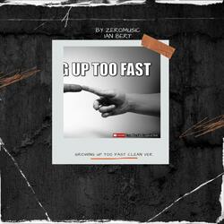 Growing Up Too Fast (Clean Version)