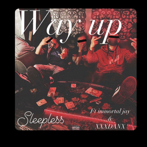 Way Up! (feat. ImmortalJay & XXXDANX)