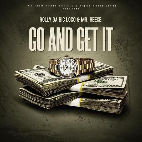 Go Get It (feat. Rolly Da Big Loco)