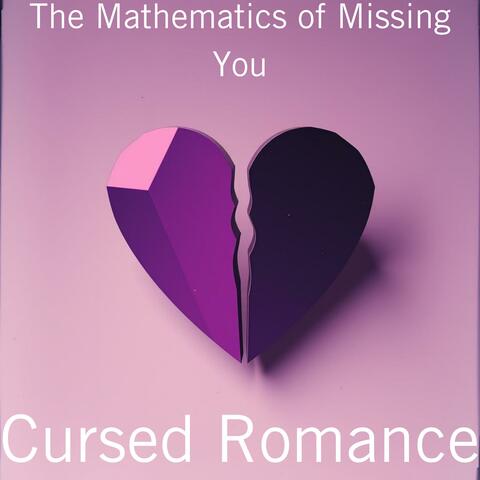 The Mathematics of Missing You