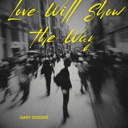 LOVE WILL SHOW THE WAY