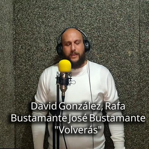 David González Rafa Bustamante (Volverás)