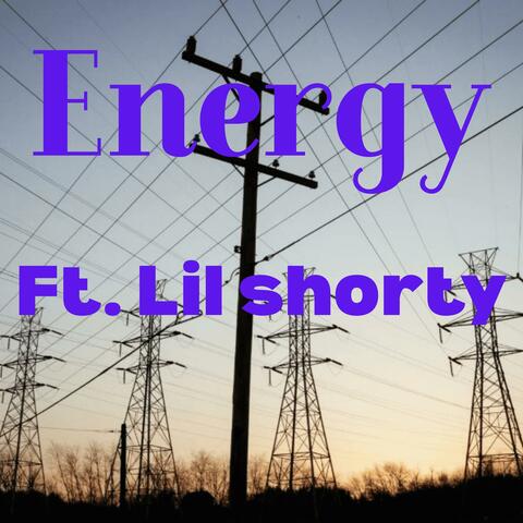 Energy (feat. Lil Shorty)