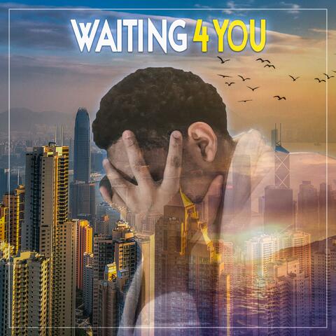 Waiting 4 You