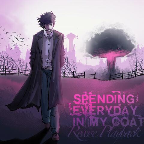 Spending Everyday In My Coat