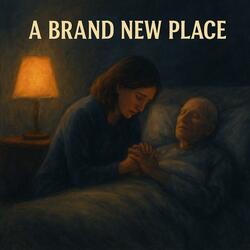 A Brand New Place