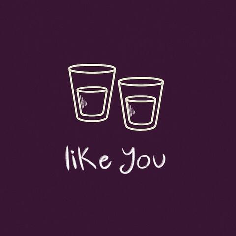 like you