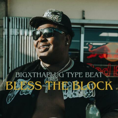 Bless The Block