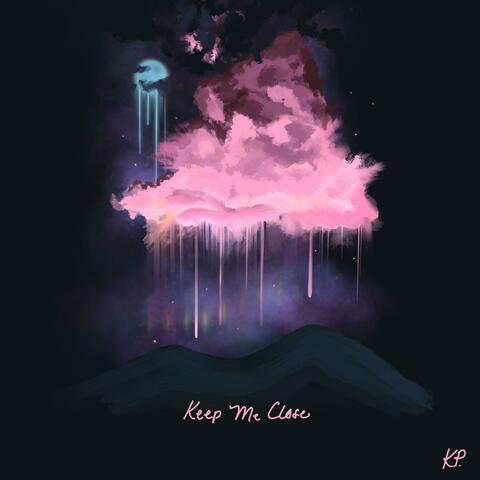 Keep Me Close