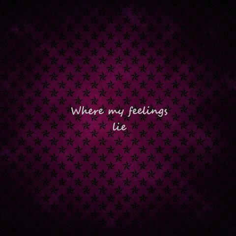 Where My Feelings Lie