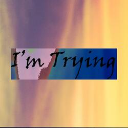 I'm trying (feat. Liv Keys)