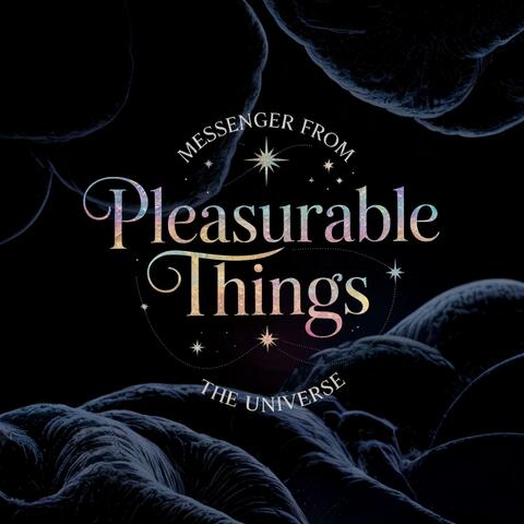 Pleasurable Things