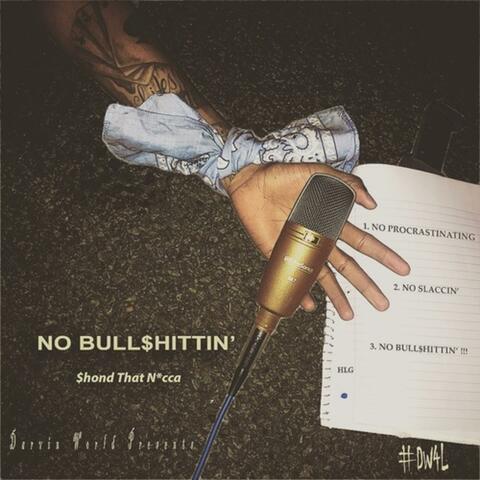 NO BULLSHITTIN'