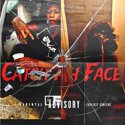 Catch Ah Face (feat. Mar Dto)