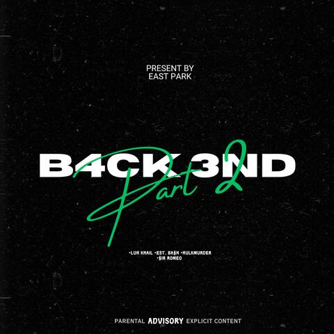 B4CK 3ND 2 (feat. est.Luhkhail, HULKMURDER & $ir Romeo)