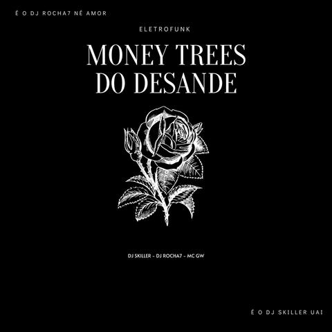 MONEY TREES DO DESANDE (feat. DJ Skiller) [ELETROFUNK]