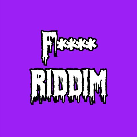 Fuck Riddim