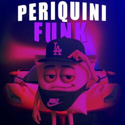 PERIQUINI LOQUINI (FUNK)