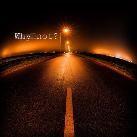 Why not?