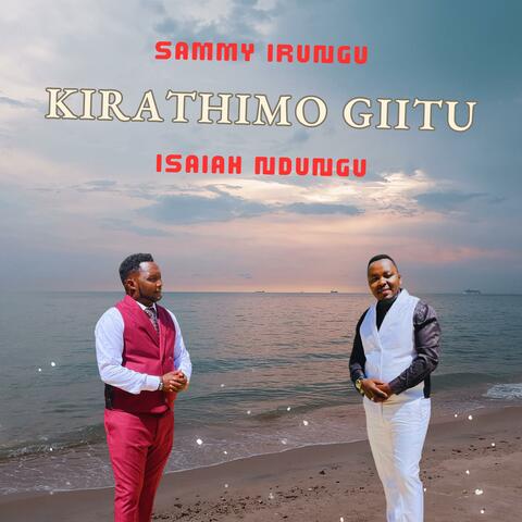 Kirathimo Giitu (feat. Isaiah Ndungu)