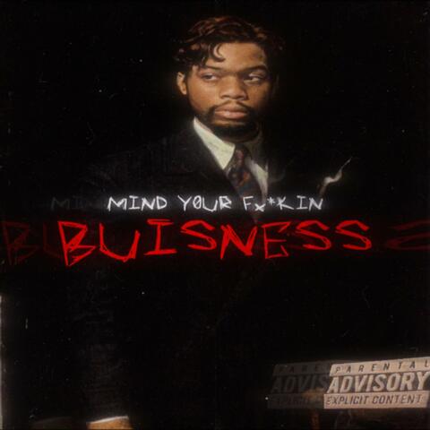 MIND YOUR FxxKIN BUIZNESS