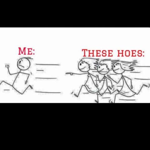 hoes i had !