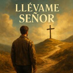 Llévame Señor
