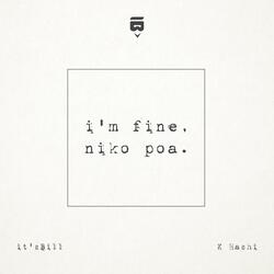 i'm fine, niko poa (feat. K. Hashi)