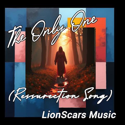 The Only One (a resurrection song)