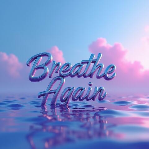 Breathe Again