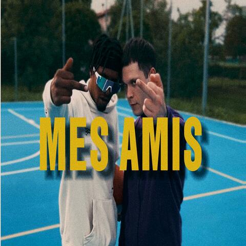 MES AMIS (feat Jimmy Two)