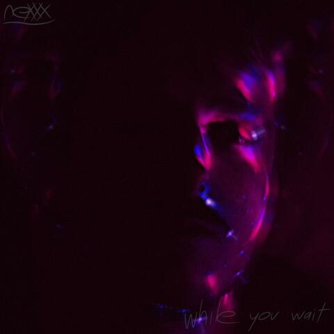 while you wait